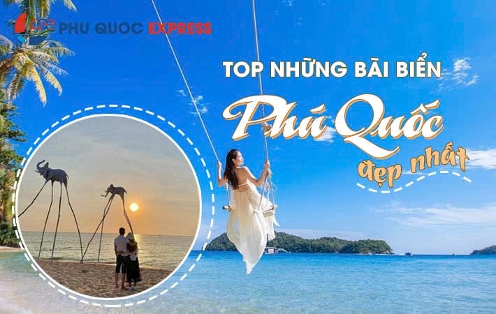 Những Bãi Biển Ở Phú Quốc Đẹp Nhất Không Nên Bỏ Lỡ